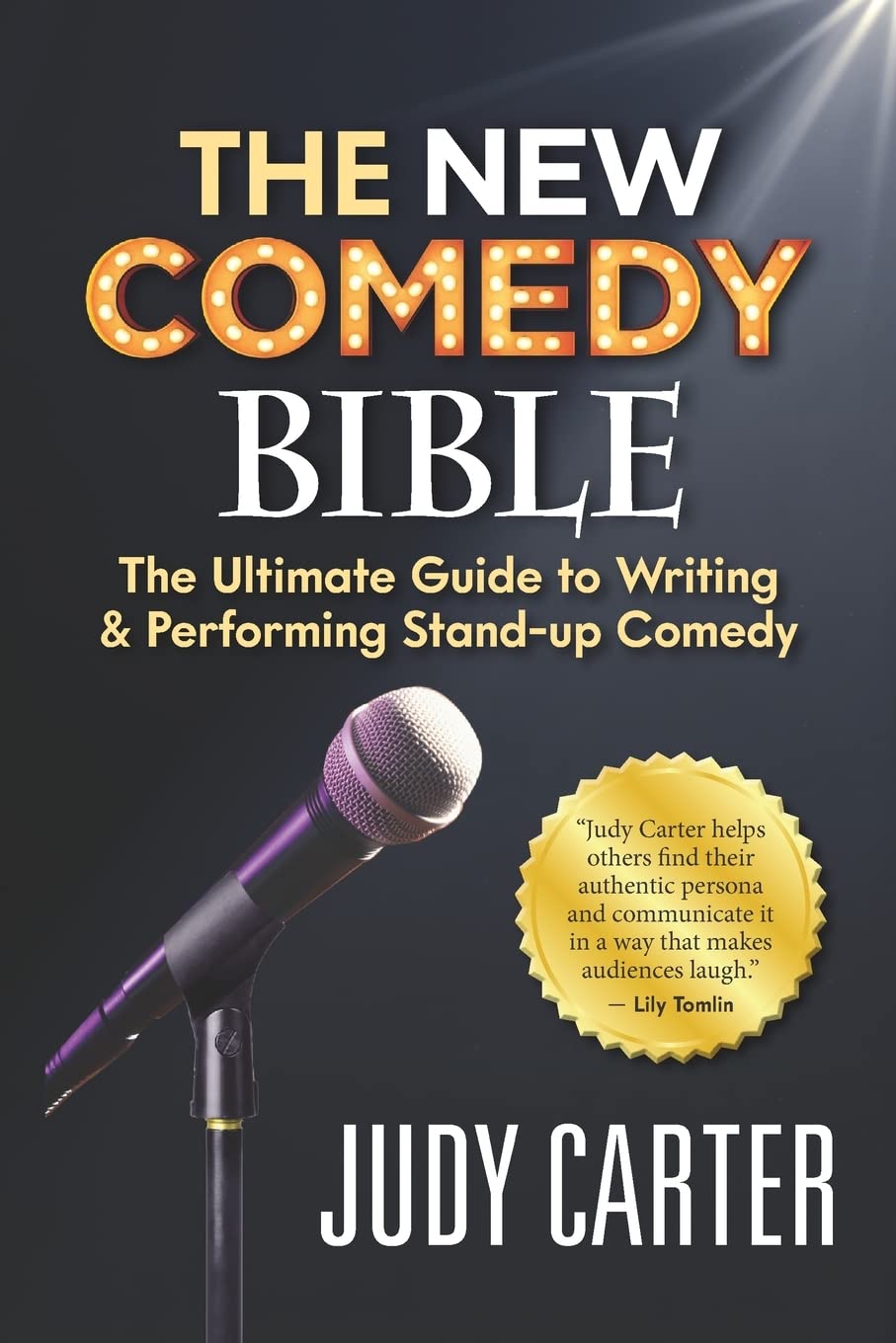 The NEW Comedy Bible: Ultimate Guide to Writing & Performing Stand-Up Comedy - Perfect for Aspiring Comedians & Comedy Writers