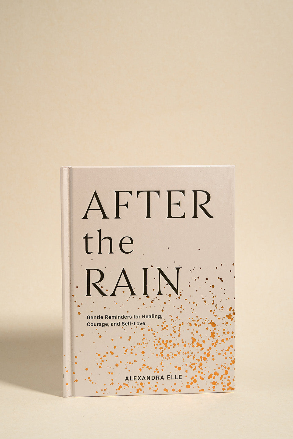 After The Rain: Gentle Reminders for Healing, Courage & Self-Love - Inspirational Book for Personal Growth & Emotional Wellness