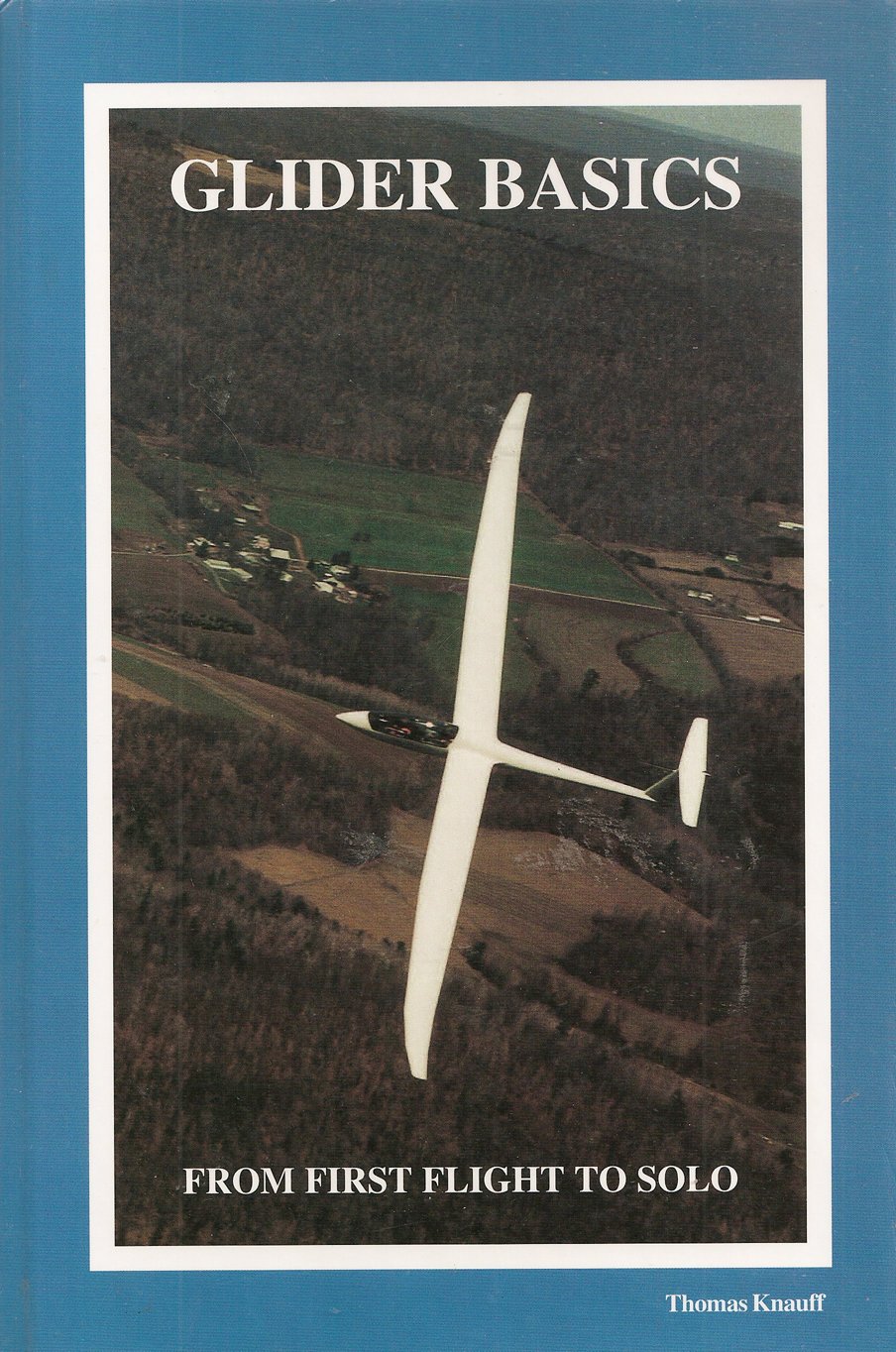 Glider Basics from First Flight to Solo - Complete Guide for Beginners | Learn to Fly Gliders & Master Solo Flight | Perfect for Aspiring Pilots & Flight Training
