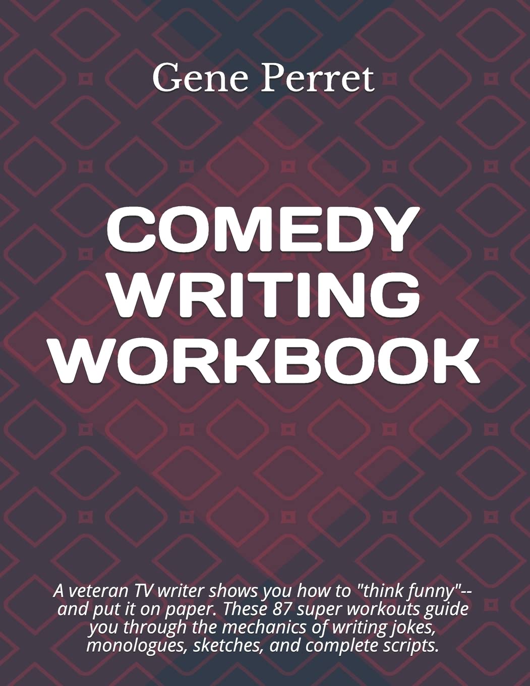 Comedy Writing Workbook - Step-by-Step Guide to Crafting Hilarious Jokes & Skits | Perfect for Stand-Up, Scriptwriting & Humor Enthusiasts