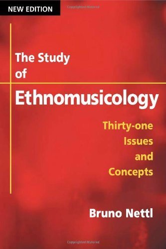 Ethnomusicology: 31 Key Issues and Concepts by Bruno Nettl - Essential Textbook for Music Anthropology Students & Researchers (2005)