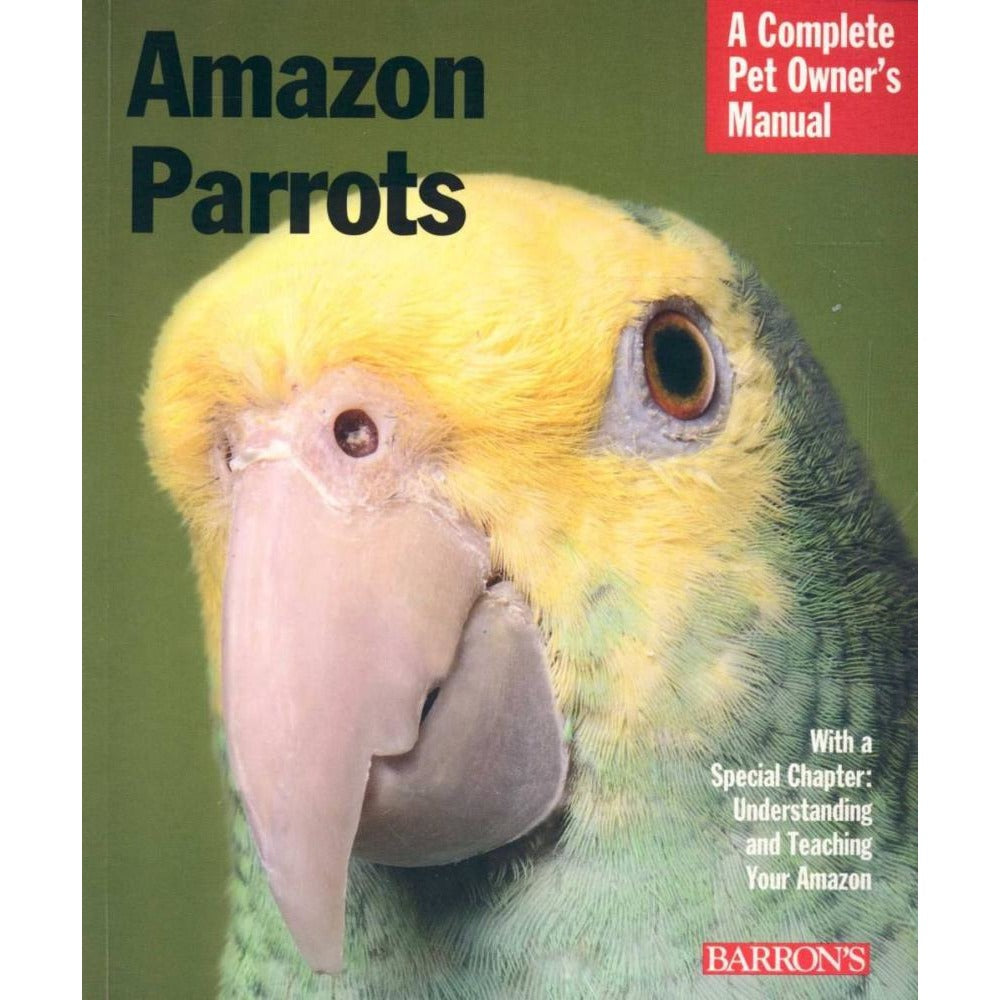 Amazon Parrots Care Guide - Complete Owners Manual for Training, Diet & Health | Perfect for Bird Lovers & First-Time Pet Owners