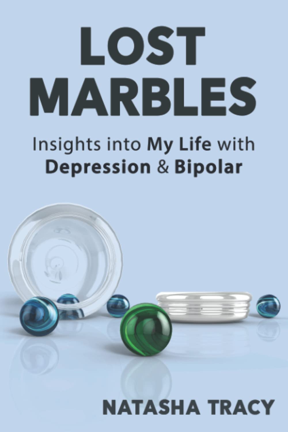 Lost Marbles: A Memoir of Living with Depression & Bipolar Disorder - Mental Health Awareness Book for Self-Help & Therapy Support