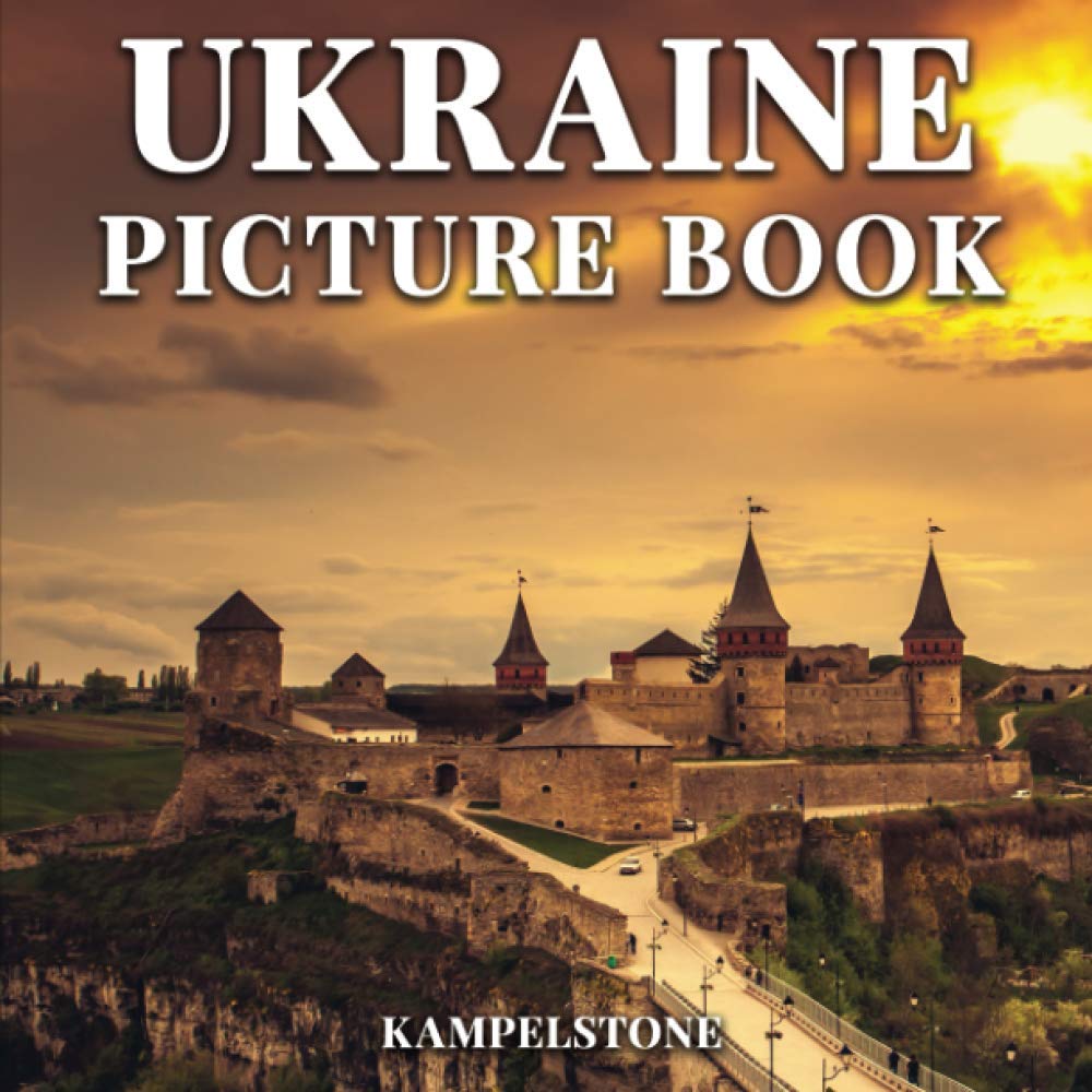 Ukraine Picture Book: 50 Stunning Landscapes & Cities - Perfect Gift for Travel Lovers