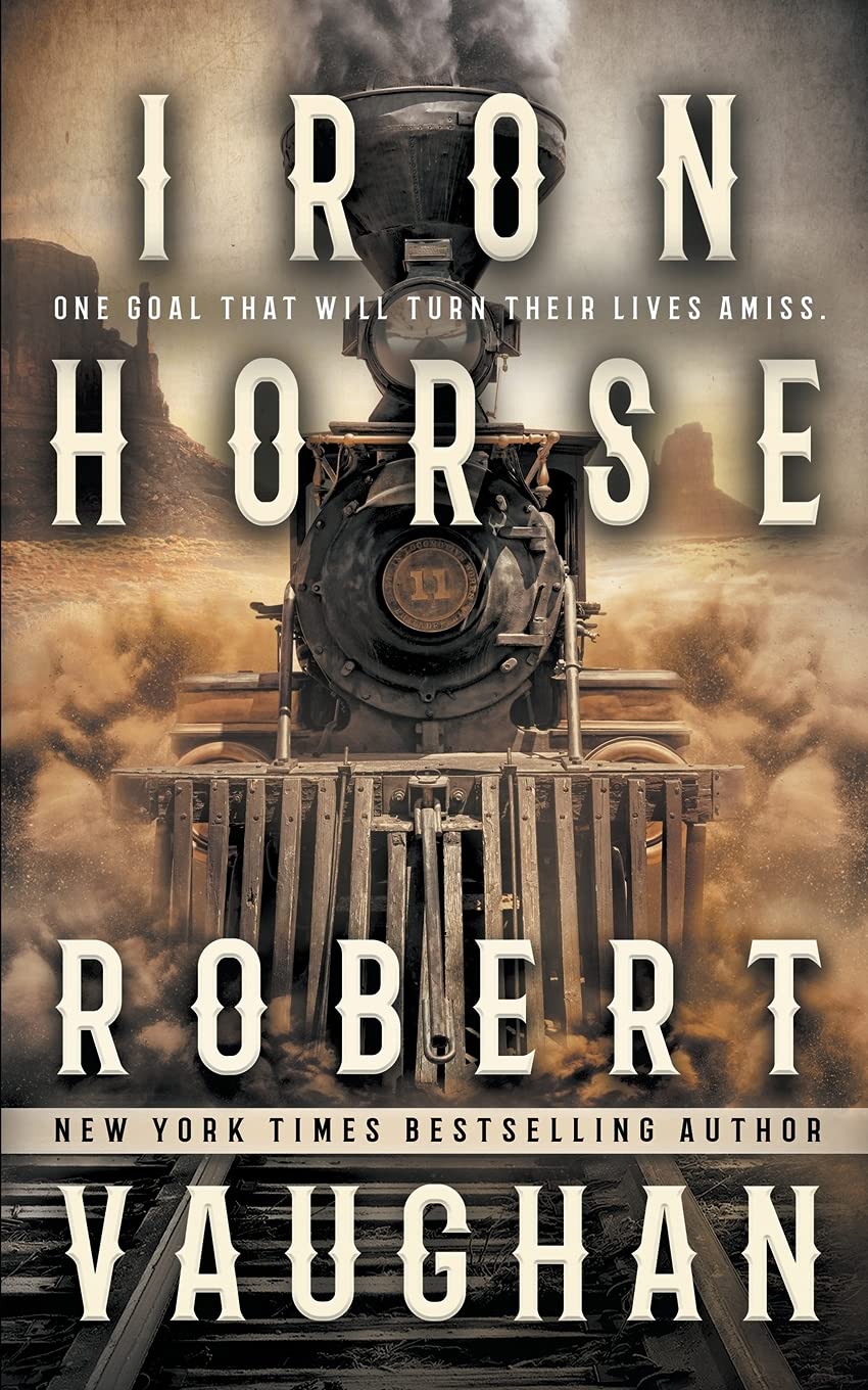 Iron Horse: A Western Fiction Novel - Adventure, Cowboys & Frontier Life - Perfect for Western Lovers & Book Clubs