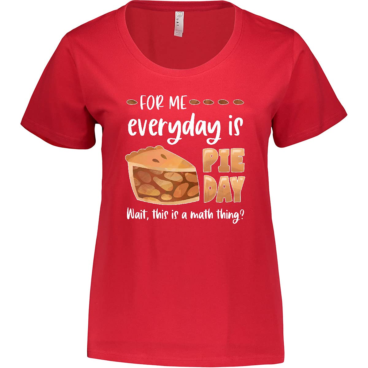 Inktastic Women's Plus Size T-Shirt - 'Every Day is Pie Day' Funny Pi Day Humor Graphic Tee | Perfect for Math Lovers, Teachers, and Science Enthusiasts