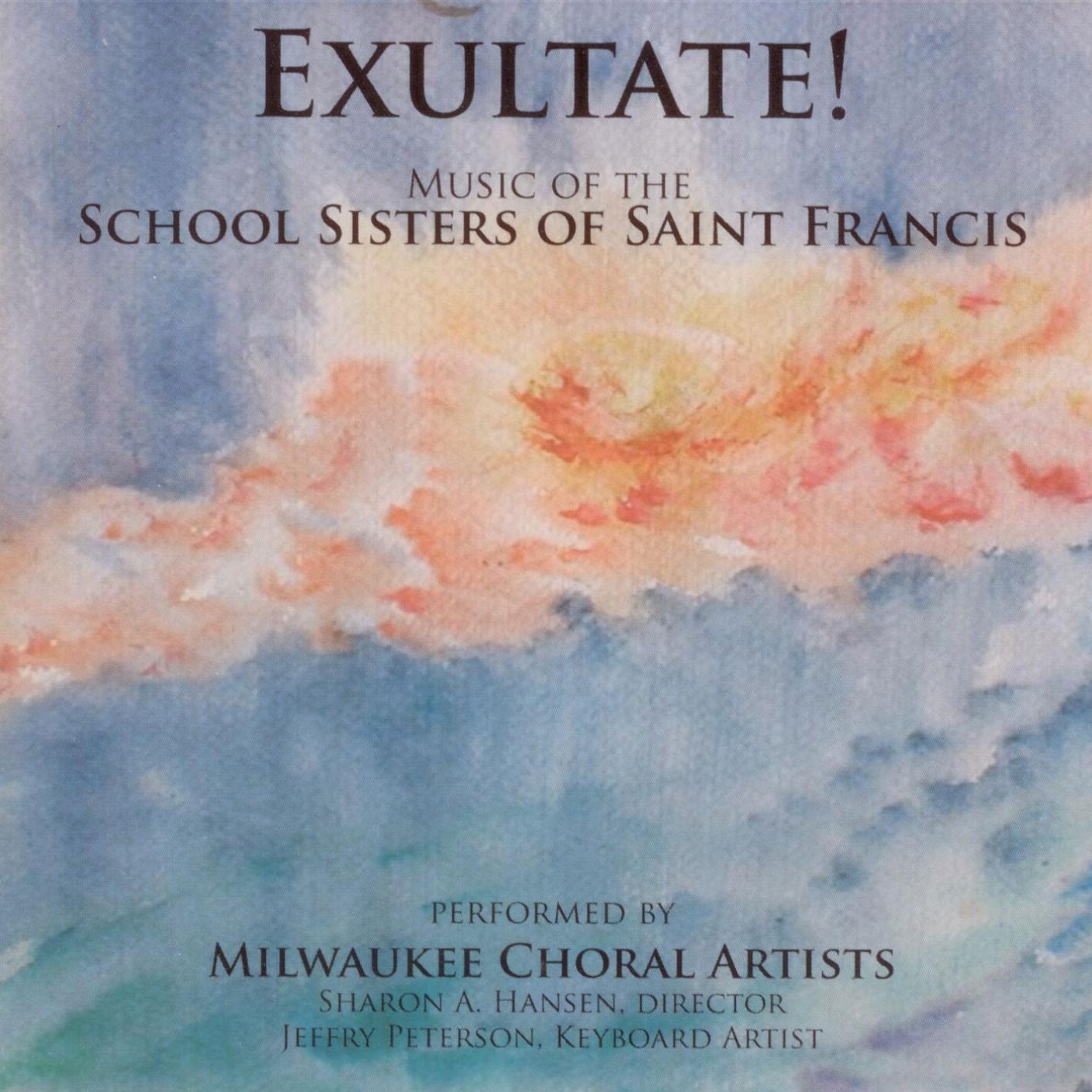 Exultate! Sacred Choral Music by the School Sisters of Saint Francis - Perfect for Church Services, Choir Performances & Spiritual Meditation