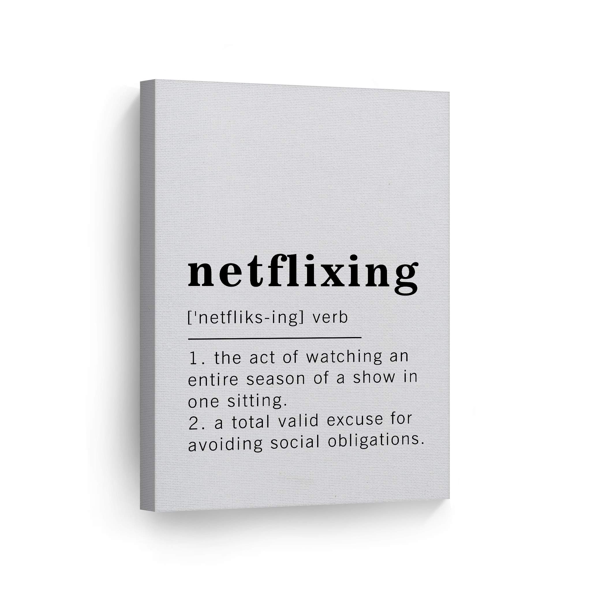 Funny Netflixing Definition Canvas Print - Inspirational Dictionary Quote Wall Art for Office, Living Room, Bedroom & Bathroom - Ready to Hang Home Decor (40x30 inches, Made in USA) - Perfect Gift for TV Lovers & Movie Night Enthusiasts