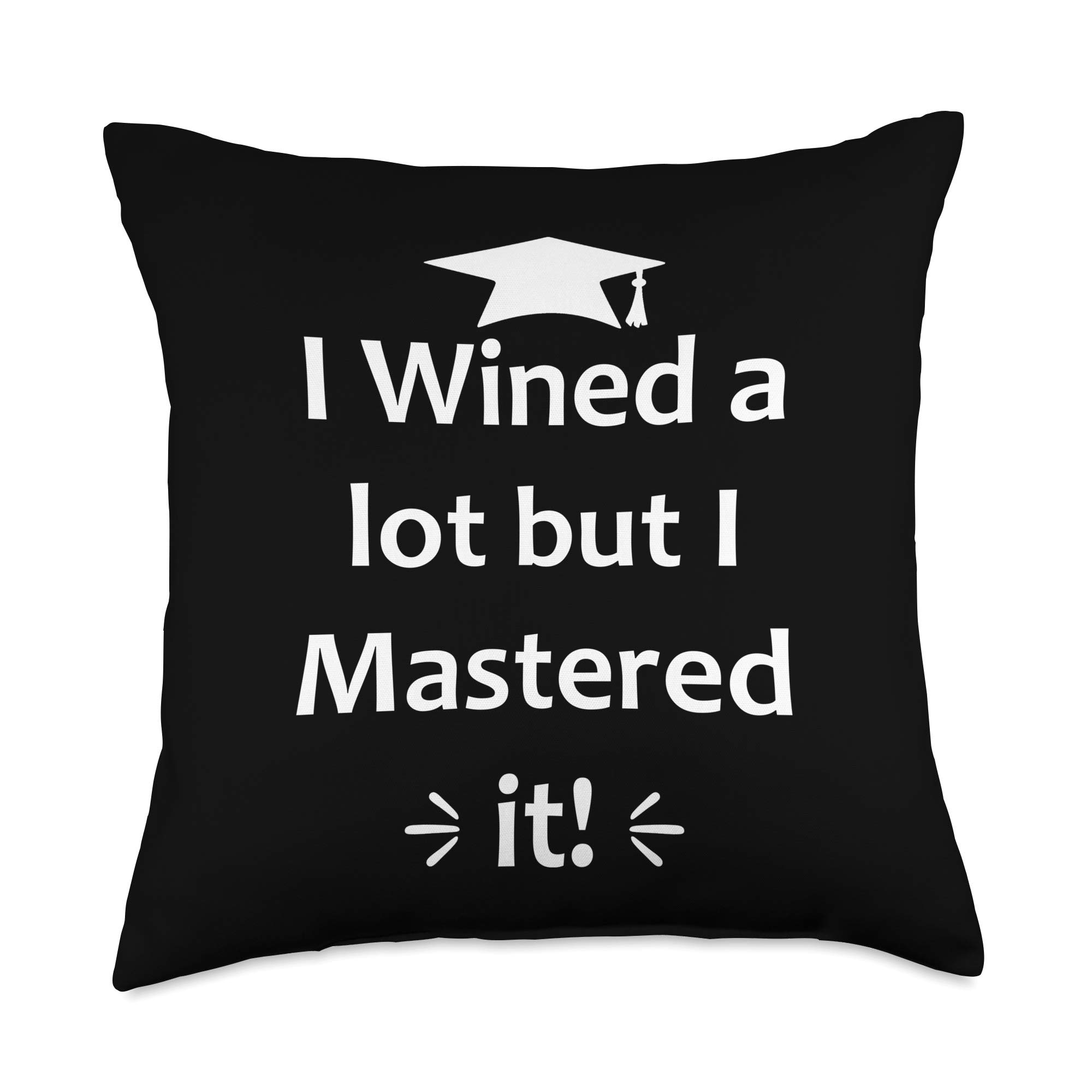 Funny College Graduation Gift Throw Pillow - 'I Wined A Lot But Mastered It' Humor Cushion for Dorm, Office & Home Decor - Perfect Graduation Party Present for Students & Friends