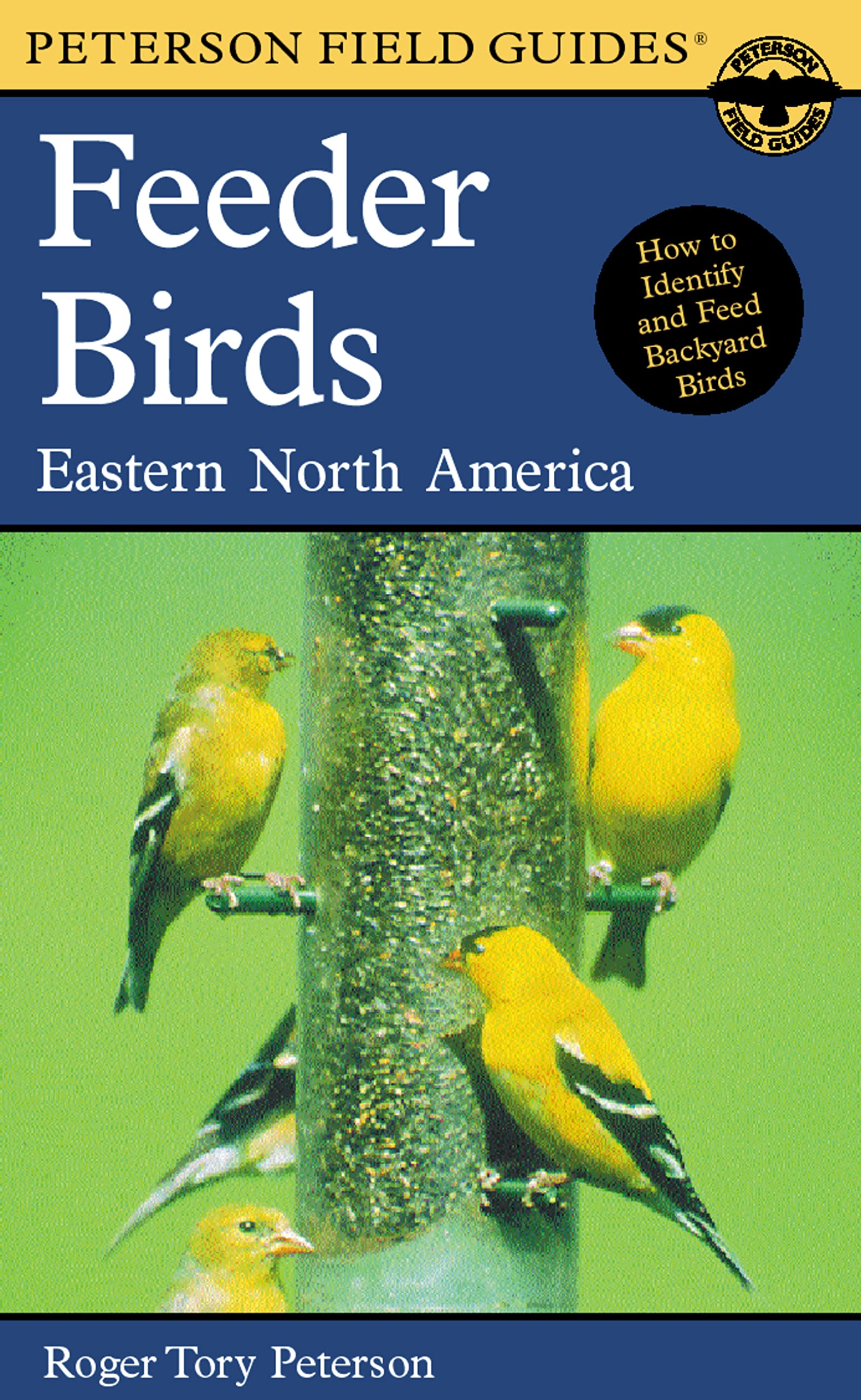 Peterson Field Guide to Feeder Birds of Eastern North America - Bird Watching Book for Backyard Bird Identification & Nature Enthusiasts - Perfect for Home, Garden, and Outdoor Birding Activities