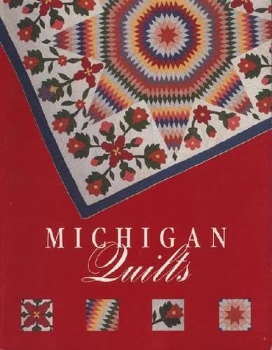 Michigan Quilts: 150 Years of Textile Tradition & History | Handmade Quilts for Home Decor, Bedding & Gift Ideas