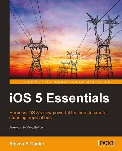 iOS 5 Essentials: The Complete Guide for iPhone & iPad Users by Daniel Steven F. (2012) - Master Your iOS 5 Device for Work, Study & Entertainment