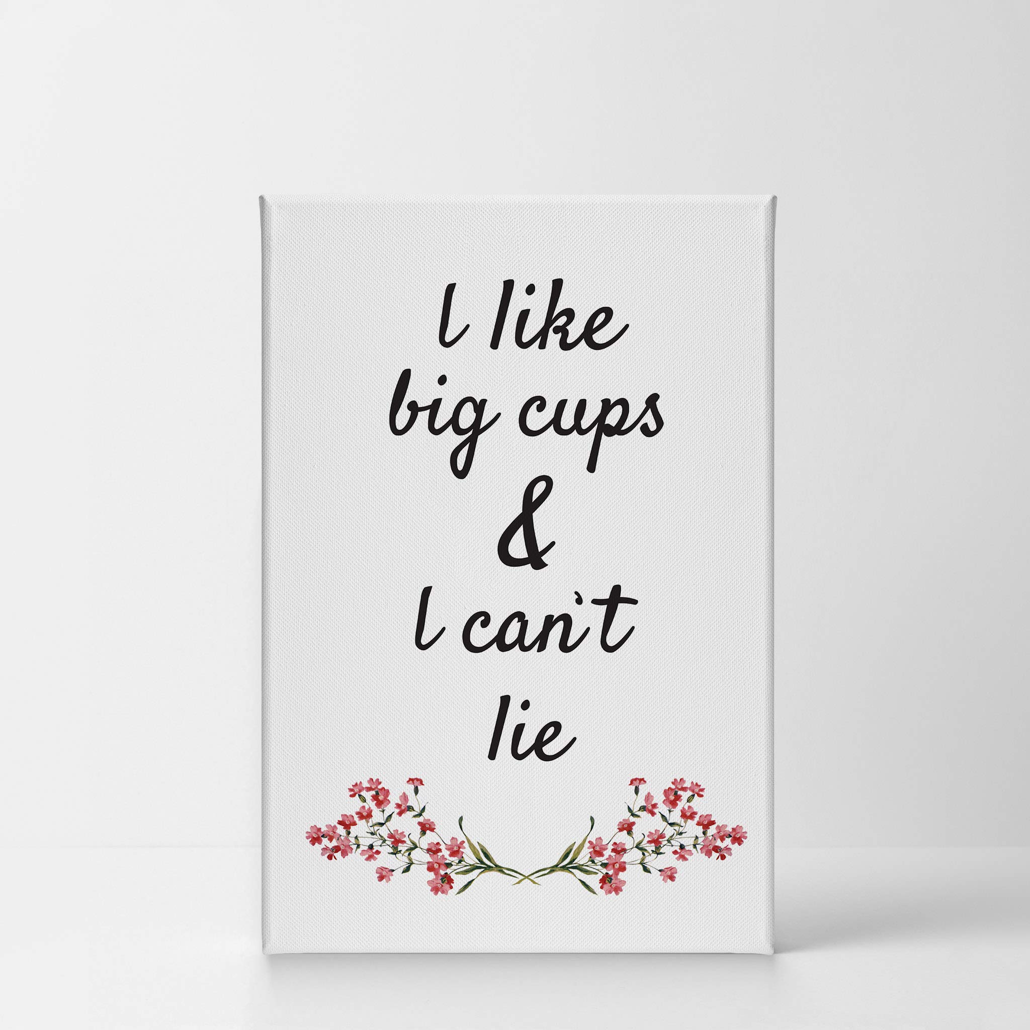 Smile Art Design 'I Like Big Cups & I Can't Lie' Pink Floral Canvas Wall Art Print - Coffee Themed Kitchen Decor, Inspirational Quote Gift for Farmhouse, Restaurant, Office & Coffee Shop (40x30) - Perfect for Coffee Lovers' Homes & Cafés