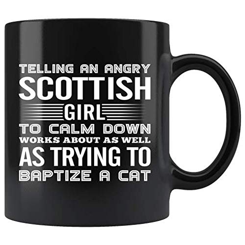 Funny 'Telling An Angry Scottish Girl To Calm Down' 11oz Coffee Mug - Perfect Gift for Scottish Humor Lovers, Office Desk Decor & Tea/Coffee Drinking