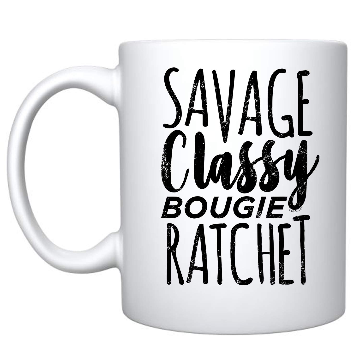 Veracco Funny Ceramic Coffee Mug - Savage Classy Bougie Ratchet Design - Perfect Gift for Coffee Lovers, Bachelor Party Favors & Office Humor (White, 15oz) - Great for Home, Office & Gag Gifts