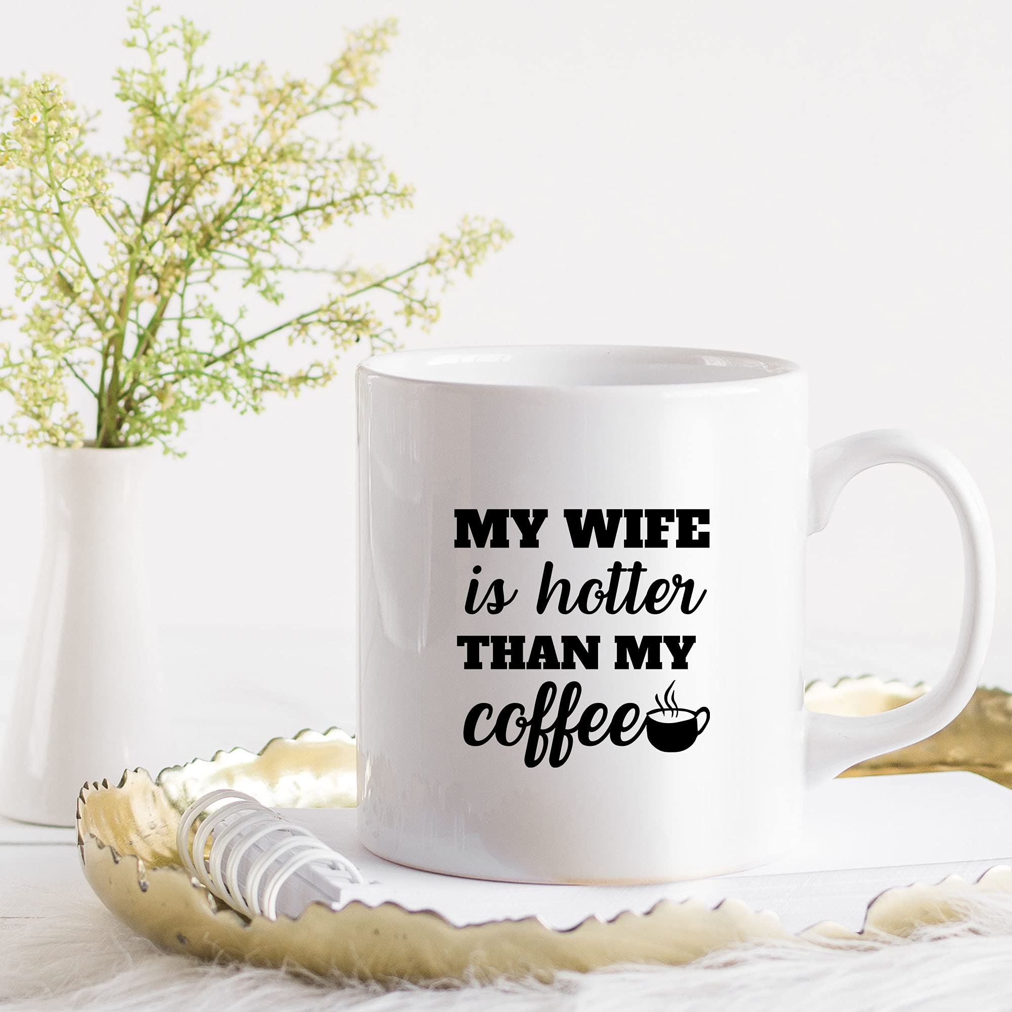 Funny 11oz White Coffee Mug - 'My Wife Is Hotter Than My Coffee' - Perfect Gift for Wife, Wifey, Queen, Bride, Partner - Birthday, Wedding, Anniversary, Mother's Day, Christmas Gift - Great for Tea & Coffee Lovers - Ideal for Home, Office, or Romantic Surprise