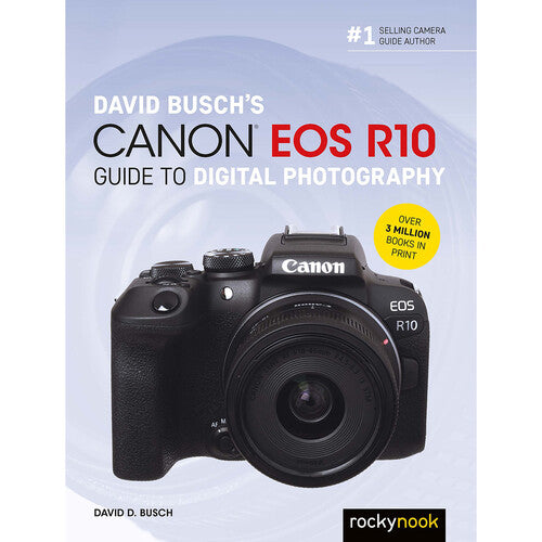 David Busch's Canon EOS R10 Guide to Digital Photography - Comprehensive Camera Manual for Beginners & Professionals | Perfect for Travel, Portrait & Landscape Photography