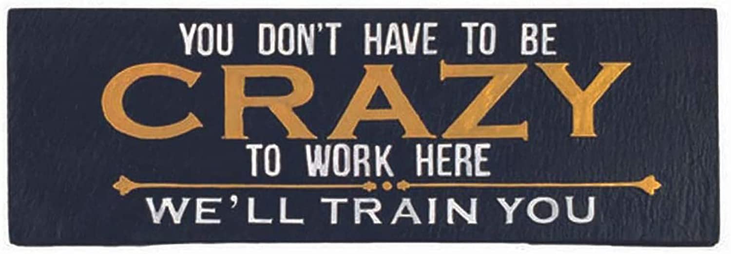 Funny Office Decor - Spoontiques 'Crazy to Work Here' Desk Sign for Coworker Gifts & Workplace Humor