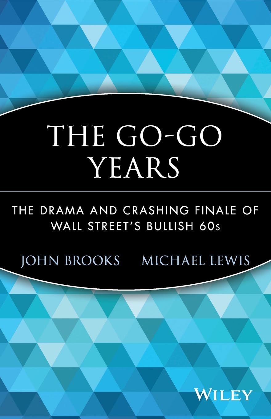 The Go-Go Years: Wall Street's Bullish 1960s Drama & Market Crash - Perfect for Investors, Financial History Buffs & Stock Market Enthusiasts
