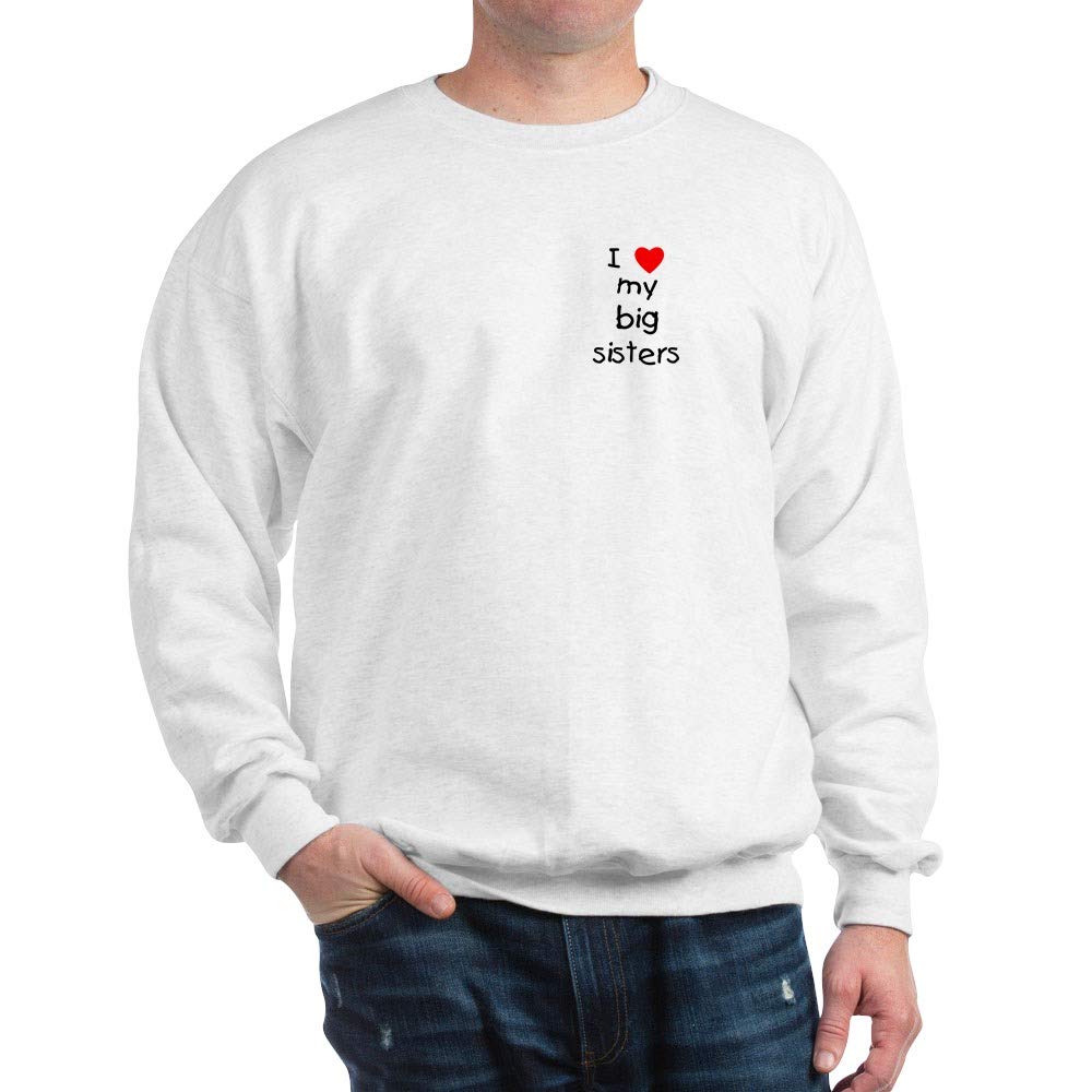 I Love My Big Sisters Sweatshirt - Comfortable & Cute Sisterhood Gift for Women & Girls | Perfect for Family Reunions, Birthdays & Sibling Appreciation