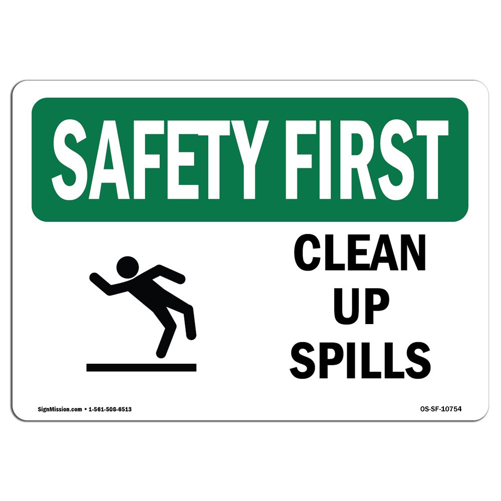 OSHA Safety First Sign - Clean Up Spills Immediately | Durable Aluminum Safety Sign for Business, Construction Sites, Warehouses & Shops | Made in USA | Prevent Accidents & Ensure Workplace Safety
