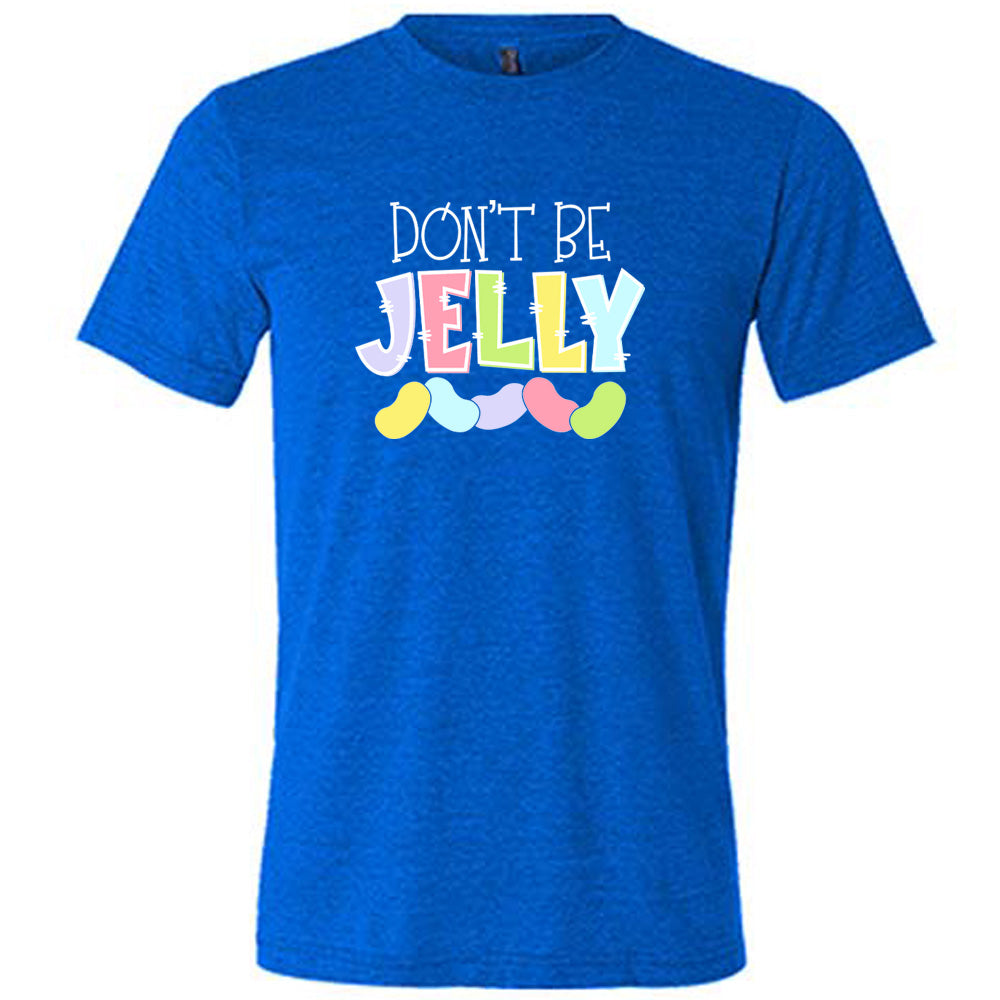 Don't Be Jelly Unisex T-Shirt - Funny Graphic Tee for Men & Women - Casual Streetwear for Everyday Wear