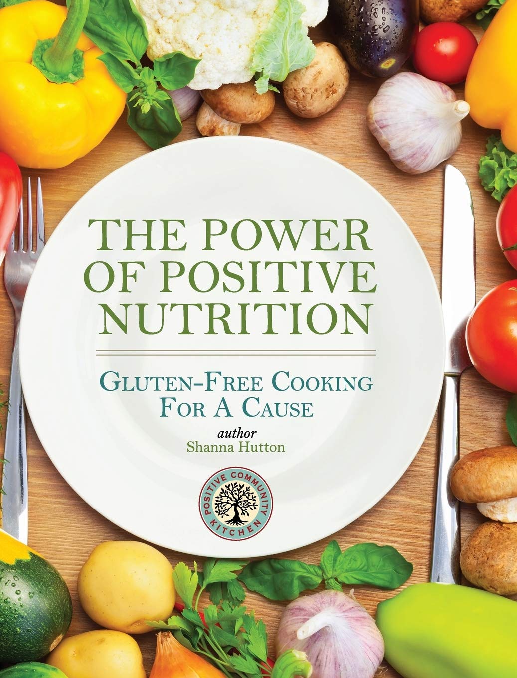 Gluten-Free Cookbook for Healthy Living | Positive Nutrition Recipes | Perfect for Vegan, Paleo & Celiac Diets | Ideal for Home Cooking & Meal Prep