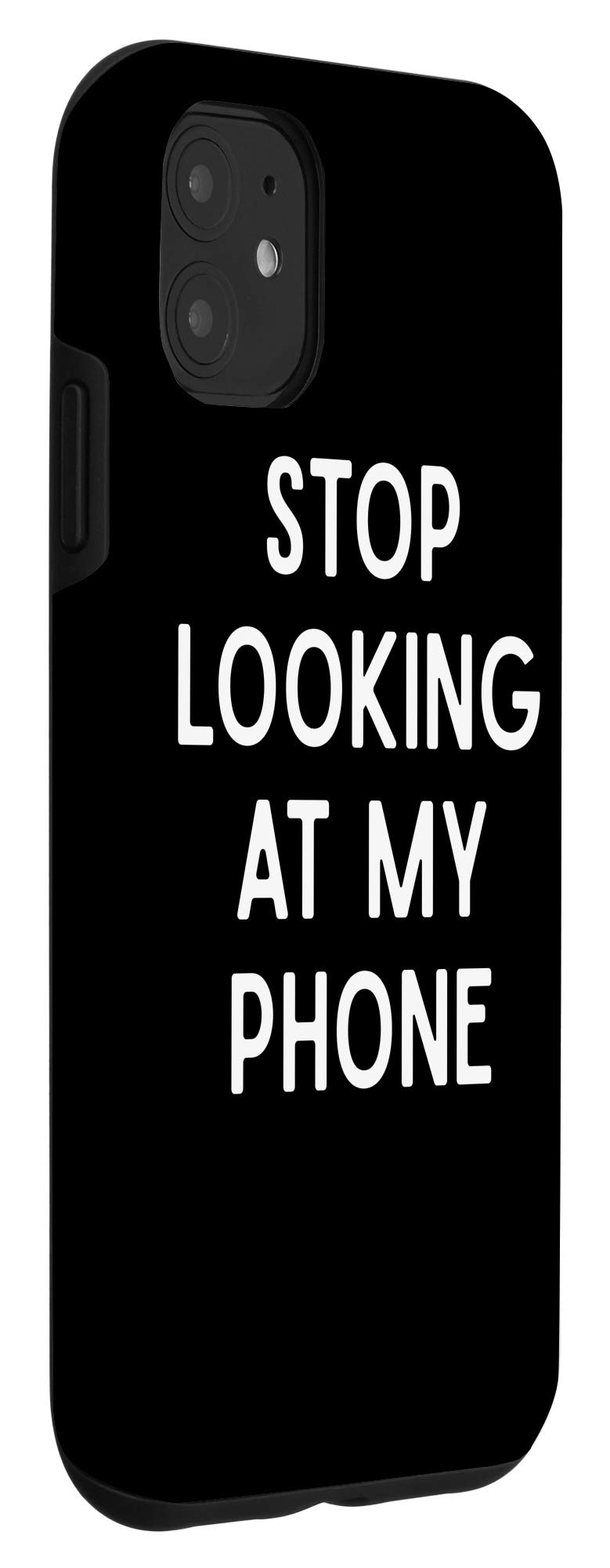 iPhone 11 Case with 'Stop Looking At My Phone' Text - Slim Protective Black Cover for iPhone 11 - Perfect for Privacy Protection & Everyday Use