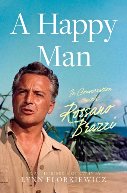 A Happy Man: In Conversation with Rossano Brazzi - Exclusive Interview & Biography | Perfect for Film Enthusiasts, Acting Students, and Italian Cinema Lovers