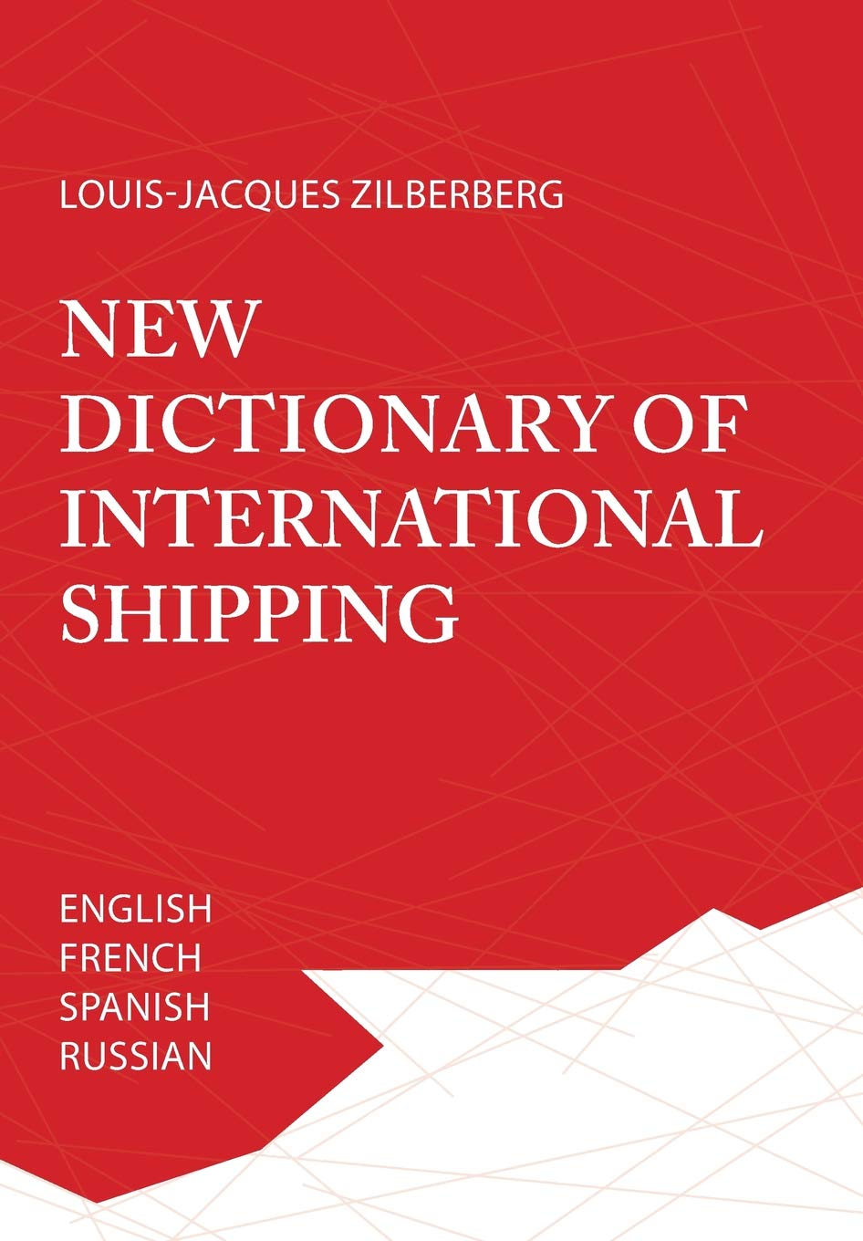 New International Shipping Dictionary - English, French, Spanish & Russian Edition | Multilingual Maritime Terminology Guide for Logistics Professionals, Import/Export Business & Global Trade