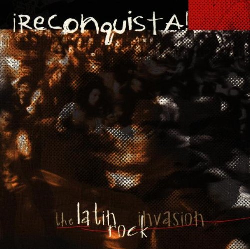 Reconquista: Latin Rock Invasion - Best Latin Rock Music Album for Fans | Perfect for Parties, Workouts & Road Trips