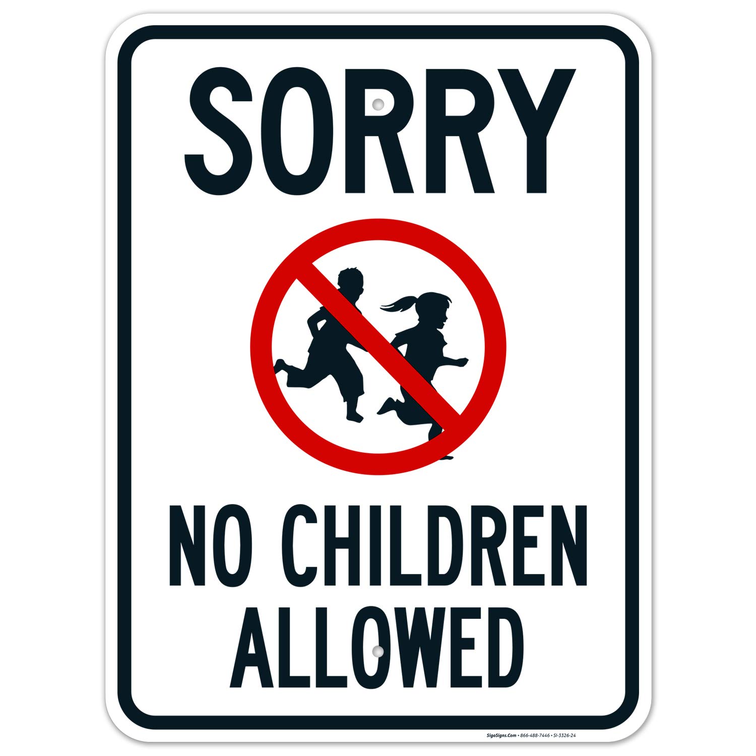 Sorry No Children Allowed Sign - 18x24 Inches Rust-Free .063 Aluminum Traffic Sign - Fade Resistant for Indoor & Outdoor Use - Made in USA - Perfect for Businesses, Schools, and Public Areas