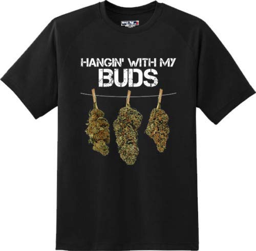 Funny Hanging with My Buds Marijuana Graphic T-Shirt - Cool Weed Pot Smoke Novelty Tee for Stoner Friends, 420 Parties & Cannabis Enthusiasts
