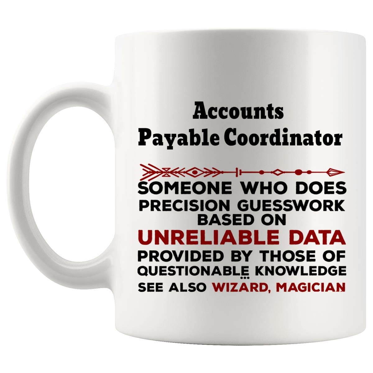 Funny Accounts Payable Coordinator Coffee Mug - 11Oz Ceramic Cup - Best Gift for Accountants, Office Workers, Coworkers - Perfect for Coffee, Tea, or Desk Decor in Office & Home