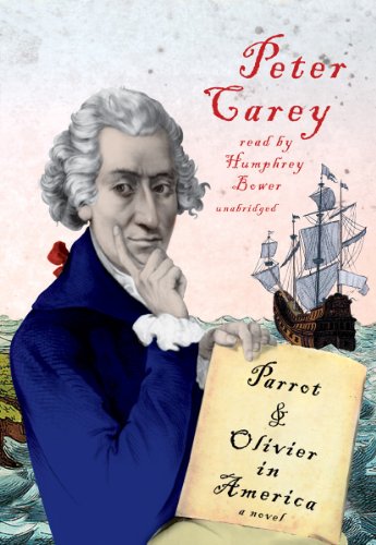 Parrot and Olivier in America - Historical Fiction Novel (Library Edition) | Perfect for Book Clubs & History Enthusiasts