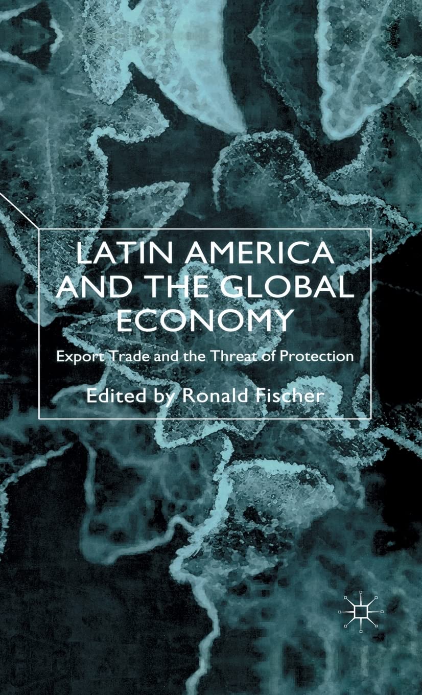 Latin America and the Global Economy: Export Trade, Protectionism Risks & International Business Strategies | Market Analysis for Global Trade Professionals