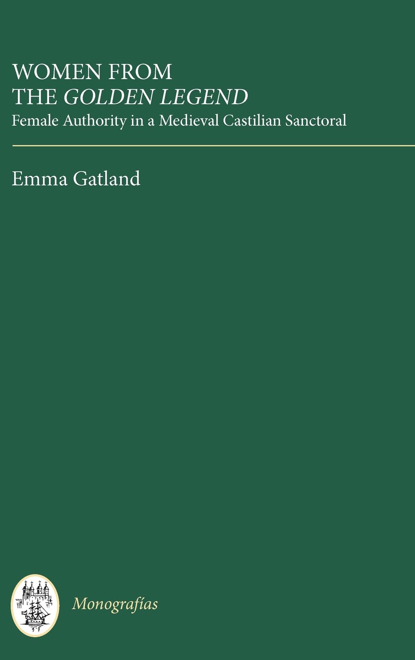 Women from the Golden Legend: Female Authority in Medieval Castilian Sanctoral - Monografías A Book | Historical Study of Medieval Women Saints & Religious Authority | Perfect for Medieval History Scholars & Gender Studies Researchers