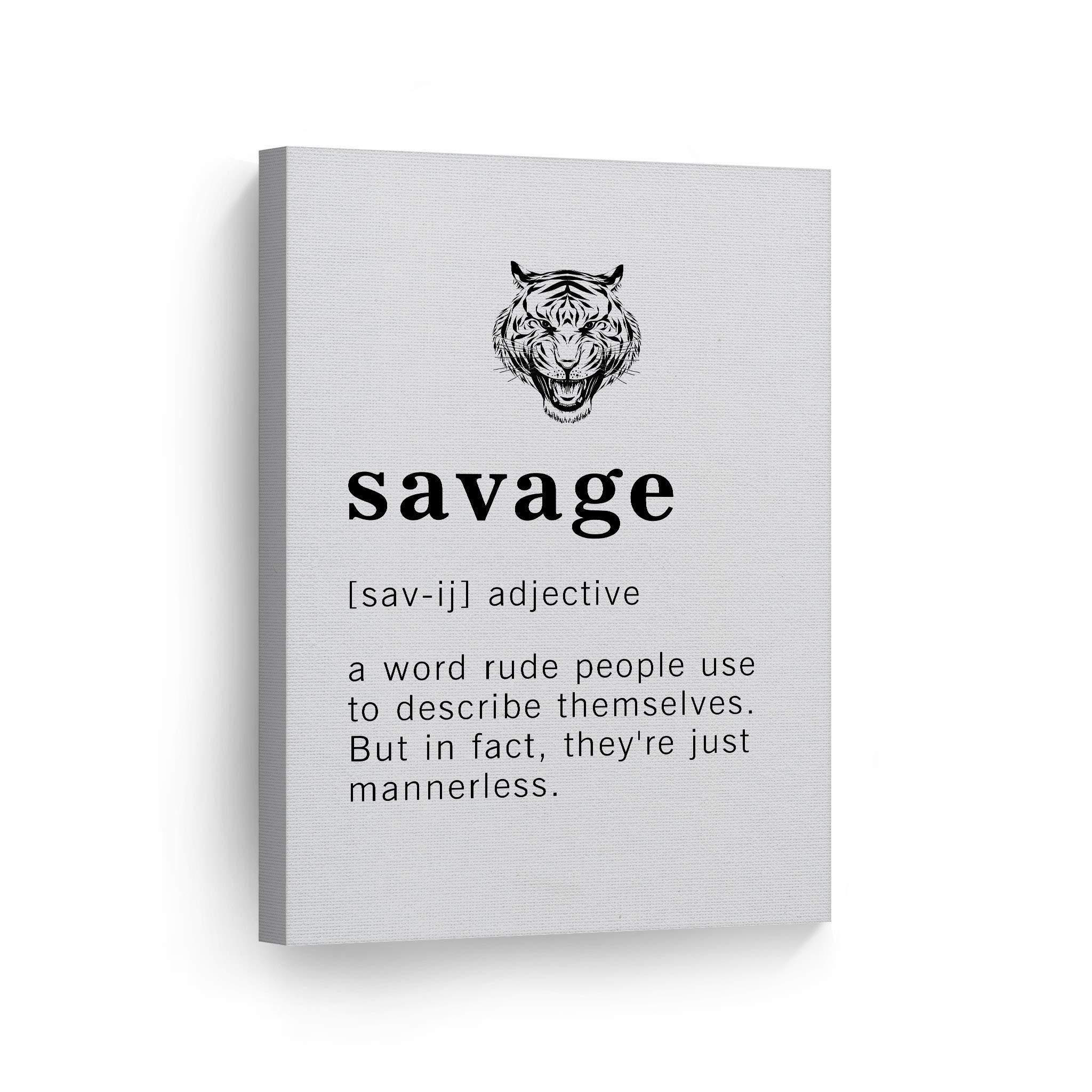 Funny Adjective Noun Dictionary Definition of Savage Canvas Print - Inspirational Quote Wall Art for Office, Living Room, Bedroom & Bathroom - Ready to Hang 36x24 - Made in USA - Perfect for Home Decor & Gift Giving