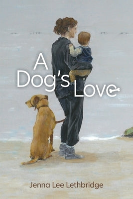 A Dog's Love - Heartwarming Story Book for Dog Lovers - Perfect Gift for Pet Owners & Animal Enthusiasts - Great for Reading Aloud, Bedtime Stories & Dog-Themed Events