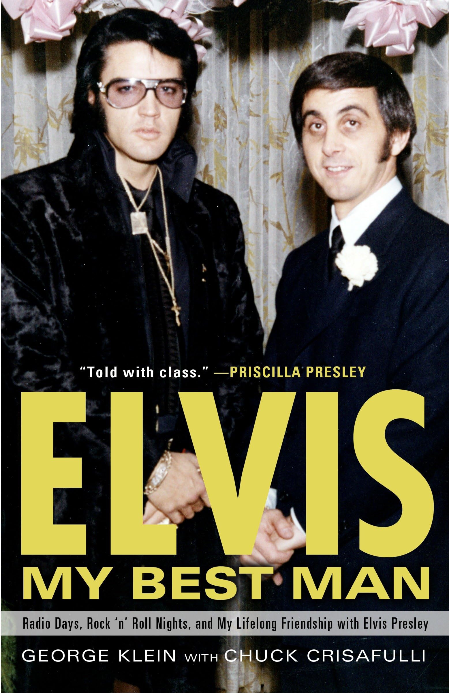 Elvis: My Best Man - Radio Days, Rock 'n' Roll Nights & Lifelong Friendship with Elvis Presley | Music Memoir, Biography Book for Elvis Fans, Perfect for Music Lovers & History Buffs