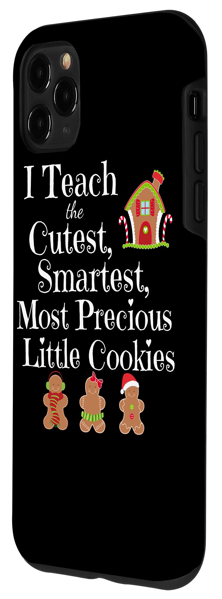 iPhone 11 Pro Max Case - Funny Teacher Christmas Meme Design - 'I Teach The Cutest & Smartest Cookies' - Perfect Gift for Educators & School Staff - Protective Phone Cover for Classrooms, Teacher Appreciation & Holiday Gifts