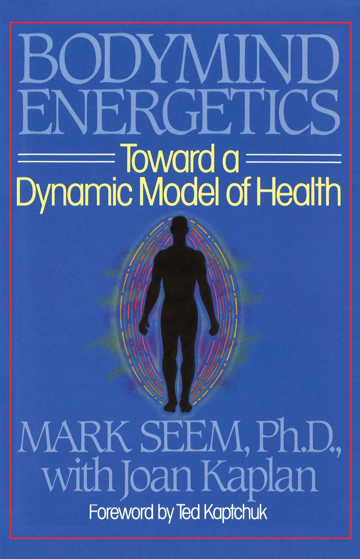 Bodymind Energetics: Dynamic Model for Holistic Health & Wellness | Energy Healing, Mind-Body Balance & Stress Relief