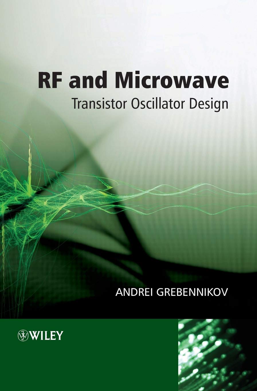 RF and Microwave Transistor Oscillator Design Guide - High Frequency Circuit Solutions for Wireless Communication, Radar & Satellite Systems