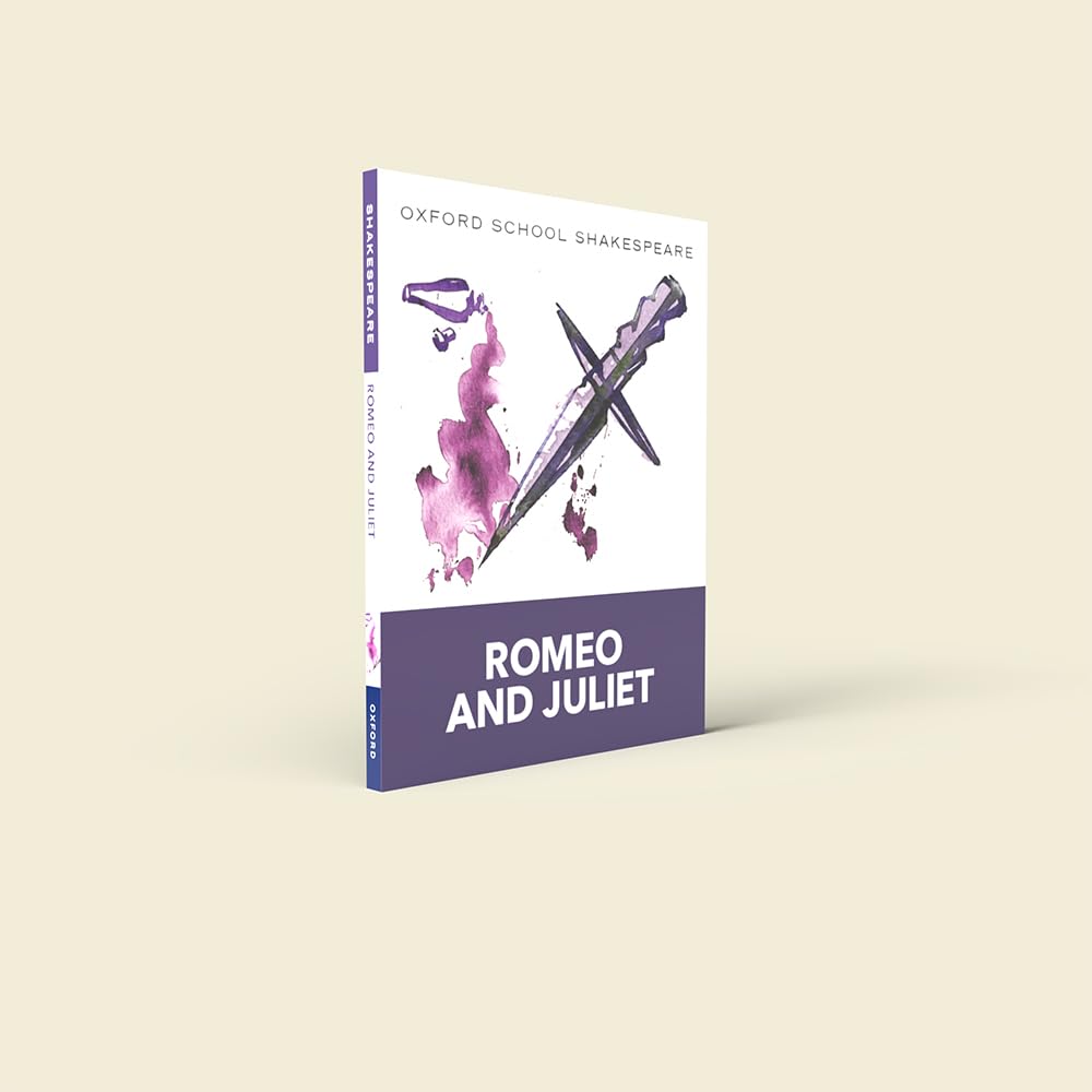 Romeo and Juliet by William Shakespeare - Oxford School Edition | Classic Literature for Students & Teachers | Perfect for Classroom Study & Book Clubs