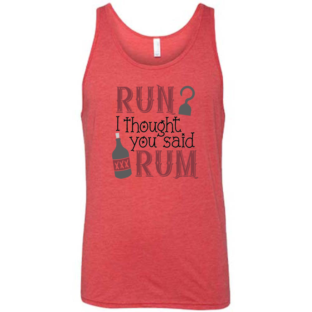 Run? I Thought You Said Rum Shirt - Funny Unisex T-Shirt for Men & Women - Perfect for Parties, Beach Outings & Casual Wear
