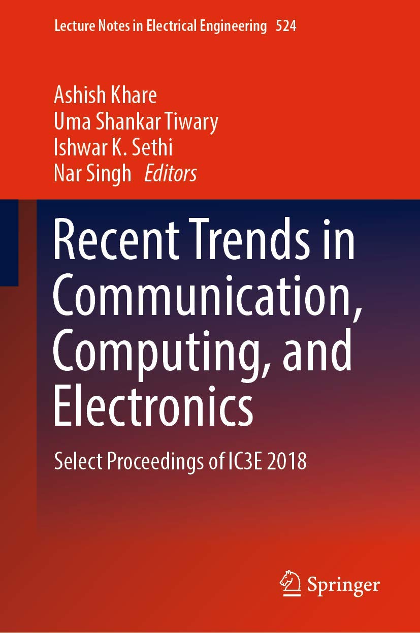 IC3E 2018 Proceedings: Latest Advances in Communication, Computing & Electronics Technology | Lecture Notes in Electrical Engineering Vol. 524 | Academic Research & Engineering Applications