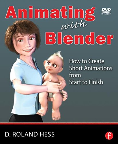 Animating with Blender: Step-by-Step Guide to Create Professional Short Animations from Start to Finish - Perfect for Beginners, Filmmakers & Digital Artists