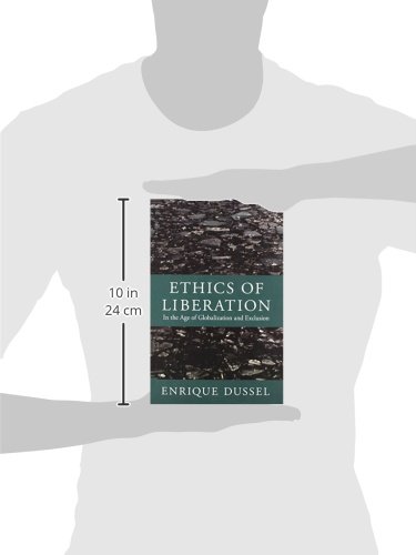 Ethics of Liberation: In the Age of Globalization and Exclusion - Latin American Thought & Social Justice Book for Academics & Activists | Perfect for Political Philosophy Studies & Social Movements Research