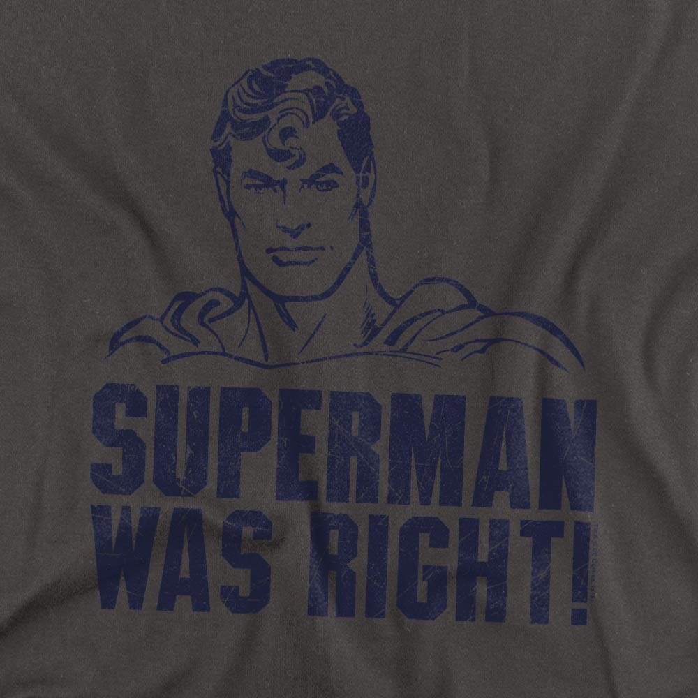 Superman Was Right Graphic Unisex T-Shirt for Men & Women - Casual Wear, Superhero Fan Gift, Pop Culture Apparel