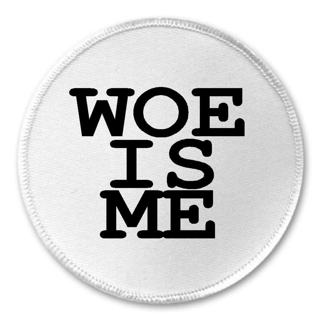 Woe Is Me - 3 Inch Iron On Patch for Jackets, Bags & DIY Crafts | Embroidered Sew On Applique for Denim & Clothing Repair
